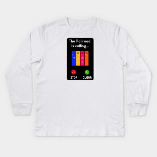 The railroad is calling Kids Long Sleeve T-Shirt